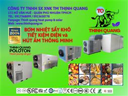 MÁY SẤY:BƠM NHIỆT SẤY KHÔ TIẾT KIỆM ĐIỆN VÀ HÚT ẨM THÔNG MINH .CÔNG SUẤT TỪ 150kg-100.000kg/mẻ sấy